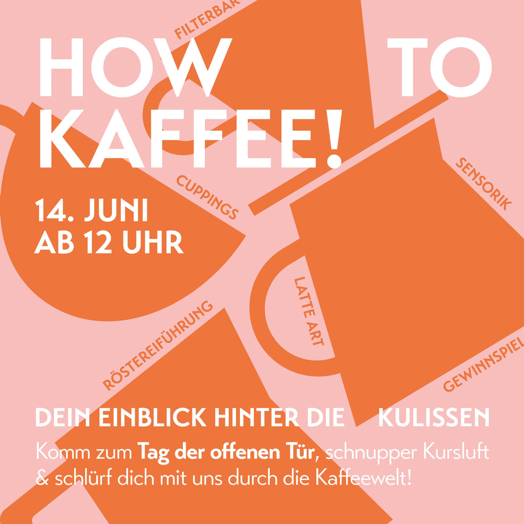 How to Kaffee - Dein Einblick hinter die Kulissen - Tag der offenen Tür